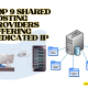 Top 9 Shared Hosting Providers Offering Dedicated IP